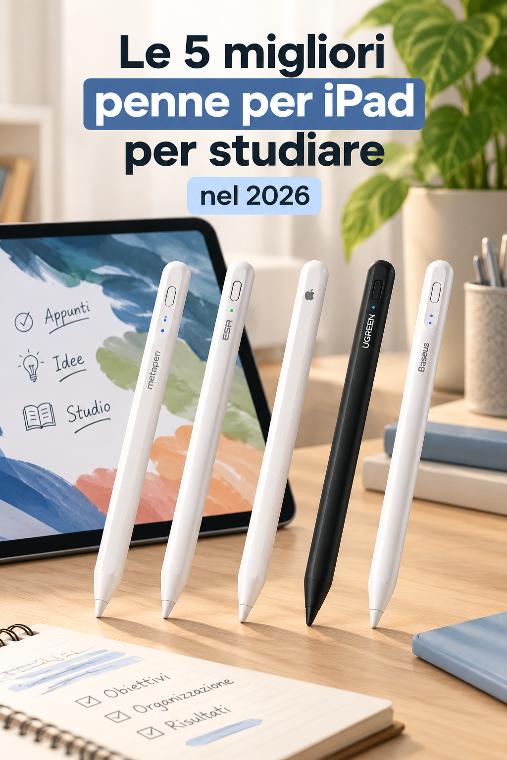 Le 5 migliori penne per iPad per studiare nel 2026